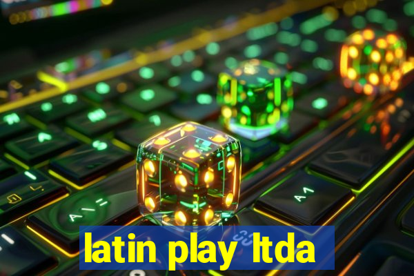 latin play ltda